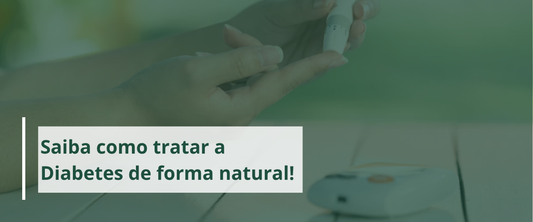 Saiba como tratar a Diabetes de forma natural