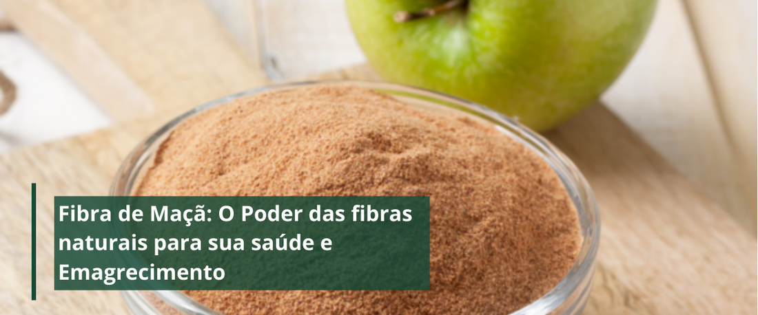 Fibra de Maçã: O Poder das Fibras Naturais para Sua Saúde e Emagrecimento
